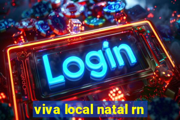 viva local natal rn